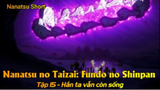 Nanatsu no Taizai: Fundo no Shinpan Tập 15 - Hắn ta vẫn còn sống
