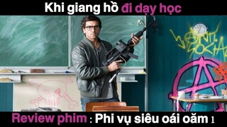 Khi Đại Ca Xã Hội Đen Đi Dạy Học | Review Phim Hay | Tóm Tắt Phim Hay