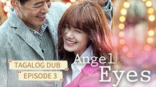 ANGEL EYES / TAGALOG DUB / EPISODE 3