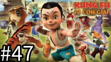 【THUYẾT MINH】Truyền Thuyết 12 Con Giáp - Tập 47