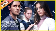 My Dear Daughter, Love Me Once More | #shortdrama