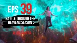 Xiao Yan VS Han Feng BTTH season 5 episode 39 Alur Cerita Spoiler full (Versi Novel)
