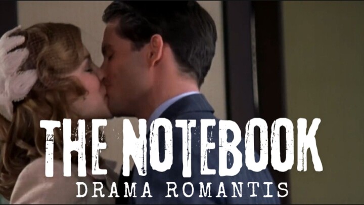 Film The Notebook. Drama Romantis.
