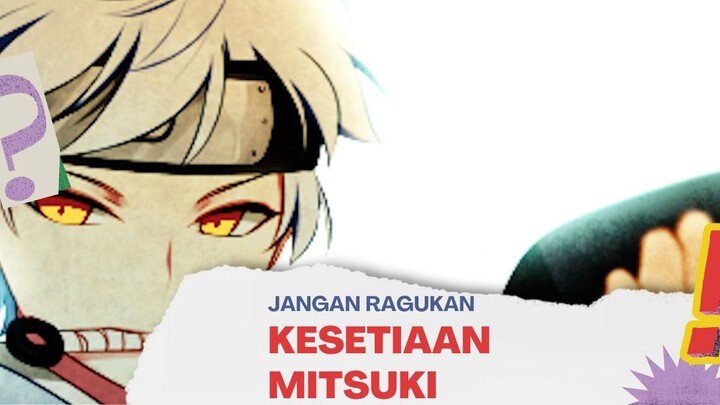 JANGAN RAGUKAN KESETIAAN MITSUKI