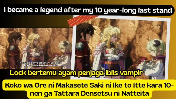 I became a legend after my 10 year-long last stand eps 3 - lock bertemu ayam suci penjaga dunia