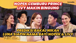 PRINCE LEWAT… NOPEK LIVY COCOK!! LUNA MAYA SIAPIN NAMA BAYI BUAT MEREKA | TS Talks Eps.183 | Part 2