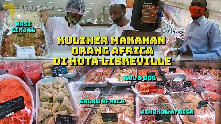 KULINER MAKANAN ORANG AFRICA 🇬🇦 DI KOTA LIBREVILLE || BERBAGAI JAJANAN ADA DISINI ‼