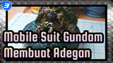 [Mobile Suit Gundam] Membuat Adegan_3