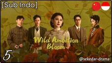 [Sub Indo] Wild Ambition Bloom – Eps. 05 (2025)