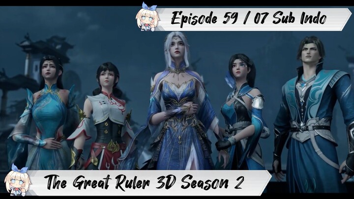 [ EPISODE 59 / 07 ] The Great Ruler 3D Season 2 - 1080p Super Duper HD Sub Indo