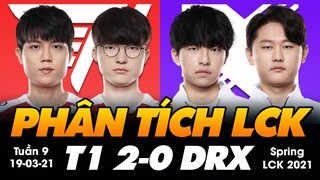 [PHÂN TÍCH LCK] T1 vs DRX (19/03) | FAKER CHỨNG TỎ CHO THẾ GIỚI THẤY MÌNH LÀ AI! | VĂN TÙNG