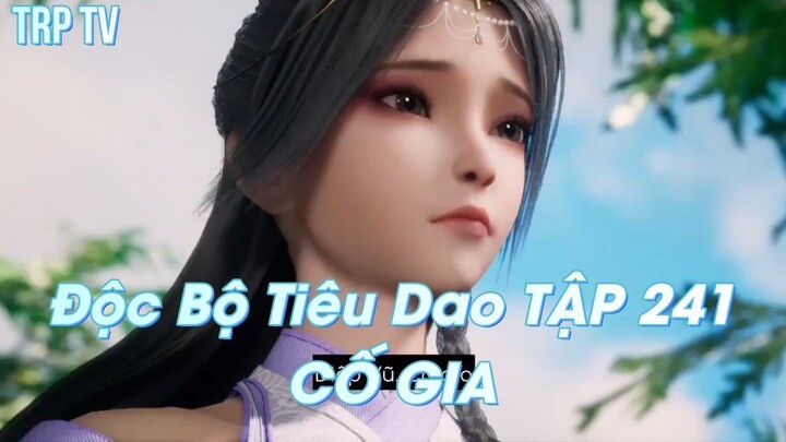 Độc Bộ Tiêu Dao TẬP 241CỐ GIA