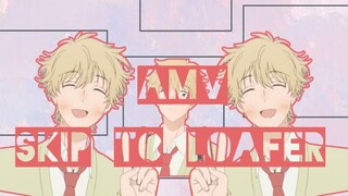 SKIP TO LOAFER || AMV || Si anak desa