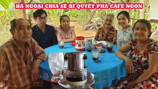 Bà Ngoại Chia Sẽ Cách Pha Cafe Ngon Nhất #VNQH