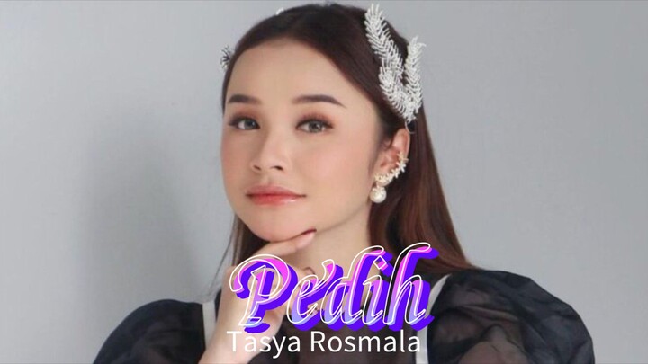 Pedih " Tasya Rosmala '