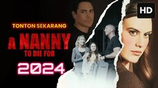 A Nanny to Die For 2024 SUB INDO