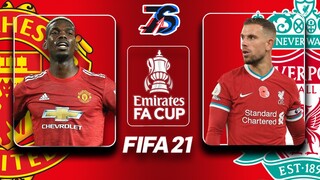 FA CUP🏆 | ลิเวอร์พูล🐦🔴 VS แมนยู😈🔴 | FIFA 21 | แดงสุดเดือด🩸🔥🩸