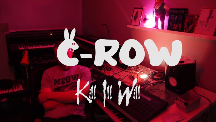 C-Row - Kill Ill Will