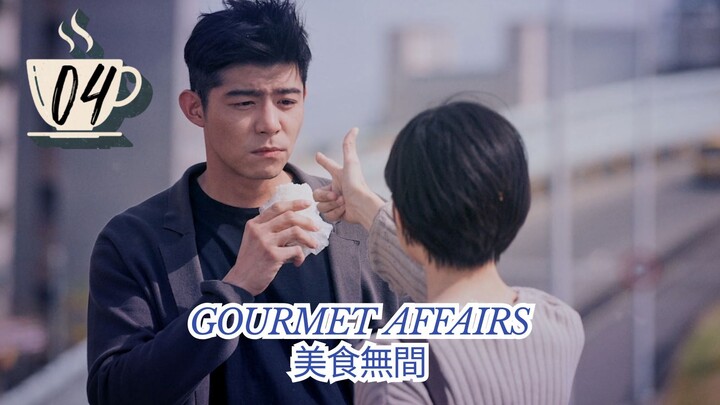 Gourmet Affairs E04 (Eng Sub)