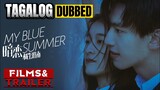 My Blue Summer Full Movie Tagalog Dubbed HD