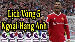 Lịch Thi Đấu Ngoại Hạng Anh Vòng 5 - Bảng Xếp Hạng - Premier League Gameweek 5