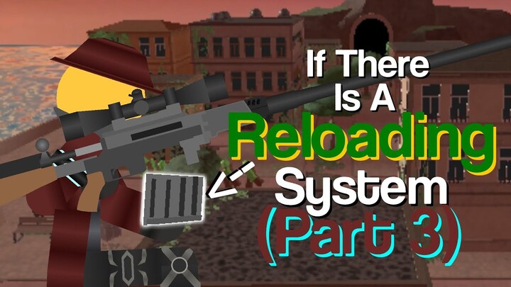If There Is a Reloading System In TDS - Part 3 - (Remastered! again...) - Tower Defense Simulator