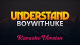 BoyWithUke - Understand (Karaoke/Instrumental)
