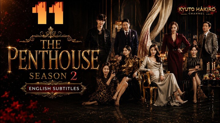 THE PENTHOUSE S2 EP.11
