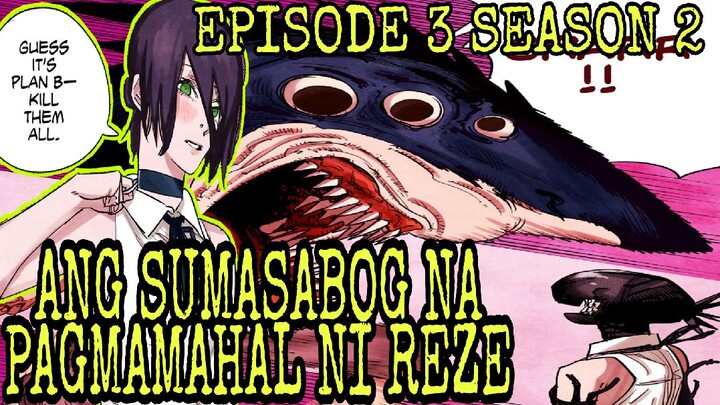 CHAINSAW MAN EPISODE 3 S2 CHAPTER 45 AT 46 TAGALOG REVIEW| ANG SUMASABOG NA PAGMAMAHAL NI REZE!!