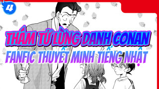 Thám Tử Lừng Danh Conan 
Fanfic Thuyết Minh Tiếng Nhật_4