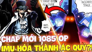 CHAP MỚI 1085 OP | IMU-SAMA HÓA THÀNH ÁC QUỶ?! | QUÁ KHỨ CỦA GIA TỘC D.?!