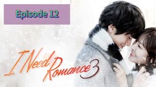 I NEED R💗MANCE 3 Episode 12 Tagalog Dubbed