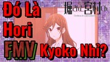 [Horimiya] FMV | Đó Là Hori Kyoko Nhỉ?
