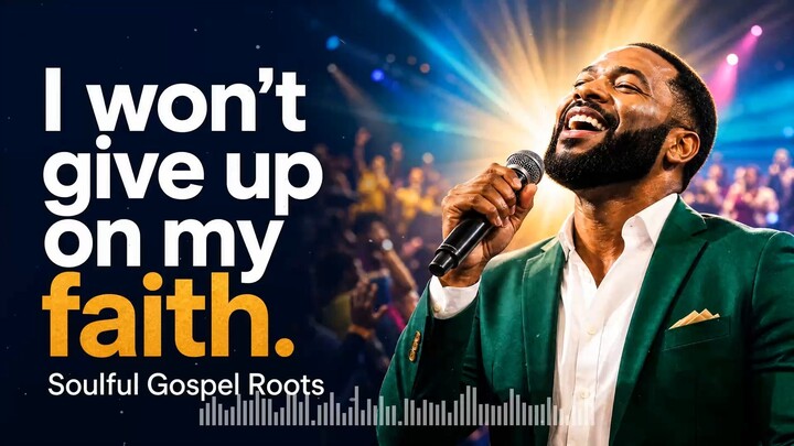 Jesus, I won't give up on my faith - Soulful Gospel - R&B - Gospel Mix 2026