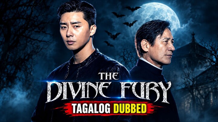 The Divine Fury 2019 Full Movie Tagalog Dubbed