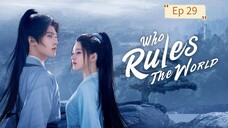 Who Rules The World Episode 29