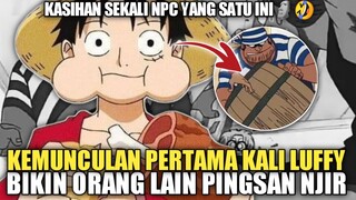 KEMUNCULAN PERTAMA KALI LUFFY BIKIN ORANG LAIN PINGSAN NJIR 😂🤣NPC BILEK : DAHLAH🗿