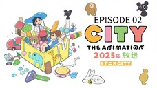 City The Animation EP 02