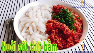 NUI SỐT THỊT BẰM - Người lớn trẻ nhỏ đều thích @HANG CAN COOK