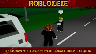 Brookhaven RP Funny Moments MONEY TRUCK ELECTRIC PART#1