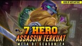 WAJIB PAKAI SEBELUM DI NERF ! 7 Hero Assassin Meta Terkuat di Season 24