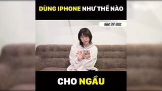 Dùng Iphone sao cho ngầu