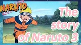 The story of Naruto 3