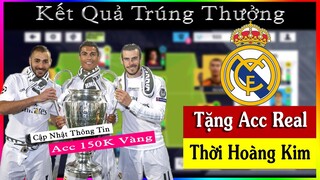 DLS 2021 | Công bố kết quả game 12 tặng acc Real Madrid | Cập nhật acc 150k Vàng