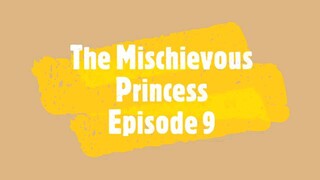MISCHIEVOUS PRINCESS EP9🦞🦐 TAGALOG DUBBED