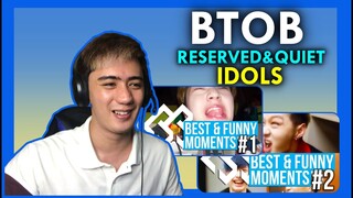 REACTION to Reserved & Quiet Idols: BTOB #1 & #2 - Best & Funny Moments!