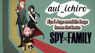 SPY x Family|Eps°Hasil karya Anya dan Demian