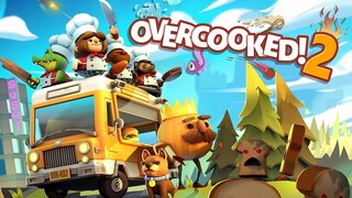 OVERCOOKED 2: Nấu ăn là phụ, tấu hề là chính :))))