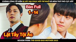Chàng Công Tố Viên Phục Hồi Trí Nhớ Sau Khi Bị Sát Hại Và Màn Trả Thù Cực Gắt | The Good Bad Mother