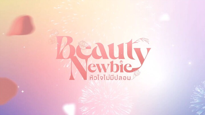 [Eng Sub] Beauty Newbie หัวใจไม่มีปลอม - EP.3 [1-4]